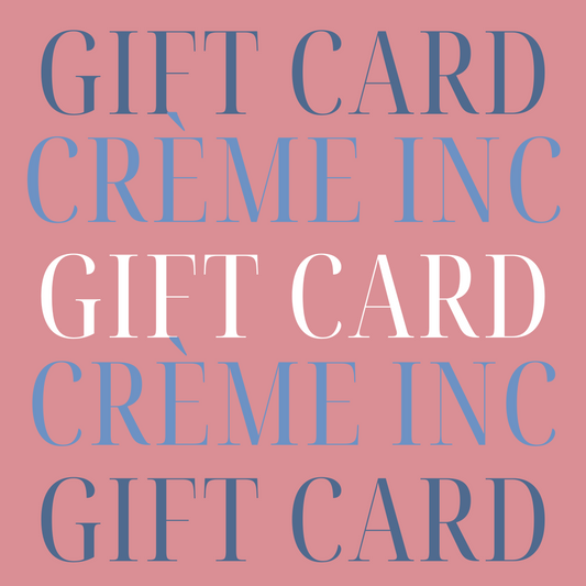 Crème Inc gift card